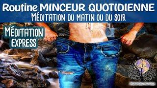 ROUTINE MINCEUR Méditation express du matin ou du soir