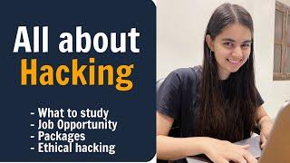 All about Hacking | What to study, Packages, Job Opporutnities | Simply Explained