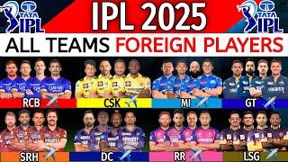 IPL 2025 - All Teams Overseas Players List | All Teams Foreign Players IPL 2024 | IPL 2025 Auction |