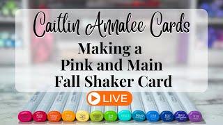 Make a Pink and Main Fall Shaker Card with Me Live | Copic Coloring