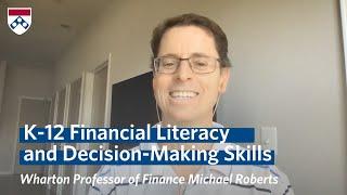 Value of Financial Literacy: Practical Life Skills & Decisions w/ Wharton Professor Michael Roberts