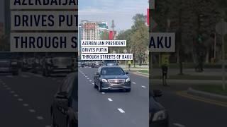 Azerbaijan president Aliyev gives Putin a limo ride with a motorcade through Baku