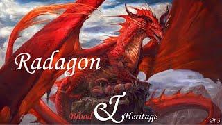 Radagon: Blood & Heritage Pt. 3