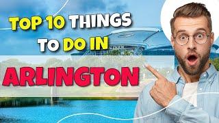 TOP 10 Things to do in Arlington, Texas 2023!