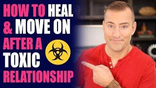 How to Heal and Move On After a Toxic Relationship | Relationship Advice for Women by Mat Boggs