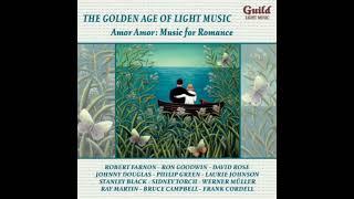 GUILD LIGHT MUSIC:THE GOLDEN AGE OF LIGHT MUSIC   "AMOR AMOR :MUSIC FOR ROMANCE"