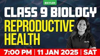 Class 9 Biology | Reproductive Health | Xylem Class 9