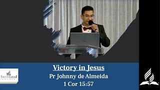 SDA Sermon - Pr Johnny de Almeide - Victory in Jesus