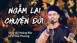 NGẪM LẠI CHUYỆN ĐỜI - DUY PHƯƠNG | Anh Thợ Xây Hát Về Đời Làm Tan Chảy Trái Tim