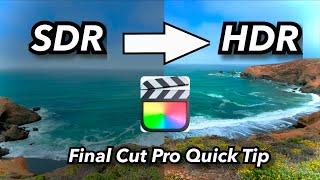 Improve Your Video! Create Colorful HDR Video from any SDR Clip in Seconds using Final Cut Pro!