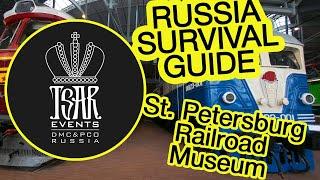 (Ep. 62) St. Petersburg Railroad Museum -  Tsar Events DMC & PCO' RUSSIA SURVIVAL GUIDE #eventprofs