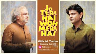 Jo Tera Hai Woh Mera Hai - Official Trailer | Jio Cinema | 20th Sep 2024