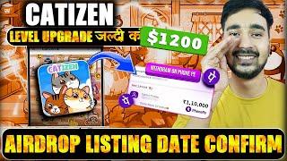 Catizen Airdrop Listing Date Confirm | Level Upgrade जल्दी करें | Catizen Airdrop Listing Price