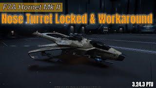 F7A Hornet Mk II Nose Turret Locked & Workaround When Changing Loadout | Star Citizen 3.24.3 PTU 4k