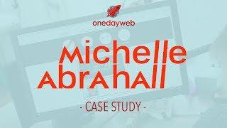 One Day Web Case Study: Michelle Abrahall