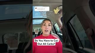 Do You Have to Cut Out All Carbs?