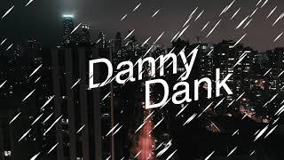 Danny Dank - Up All Night (Remix) Part 1