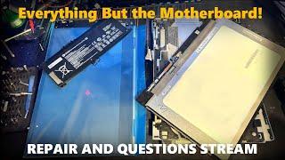 Everything But the Motherboard! Repair Stream and QA