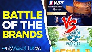 WPT Announces Winter Championship Dates | Only Friends Pod w/Berkey Ep #593 | S4Y