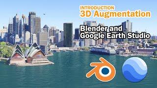 Blender & Google Earth Studio - 3D Augmentation  + 