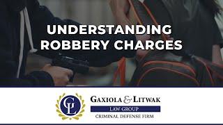 Understanding Robbery Charges - Legal Education by Gaxiola & Litwak