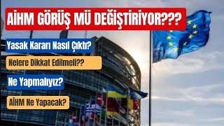 AİHM GÖRÜŞ MÜ DEĞİŞTİRİYOR????