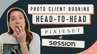 Session vs. Pixieset for Booking | Should You Rethink Your Photography Booking System?