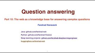 Part 10: the web as a knowledge base for answering complex questions.