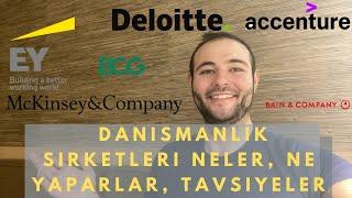 Danışmanlık / Consulting nedir, ne yaparlar? Big 4, EY, PwC, KPMG, Deloitte, BCG, McKinsey