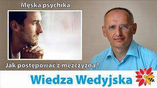 Męska psychika. Jak postępować z mężczyzną?