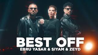 Ebru Yaşar & Siyam & Zeyd | BEST OFF 2024