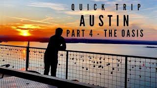 Quick Trip - Austin, Texas. Part 4 - The Oasis.