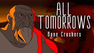 ALL TOMORROWS The Bone Crushers