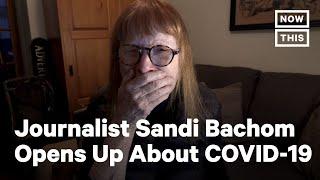 Sandi Bachom On Losing Friends To The Coronavirus | NowThis