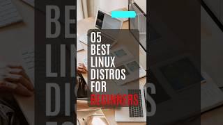 Top 5 Best Linux distros for Beginners #linux #beginners