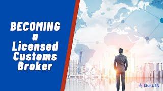 Becoming a Licensed Customs Broker