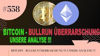 BITCOIN - BULLRUN ÜBERRASCHUNG !!! UNSERE ANALYSE !!!