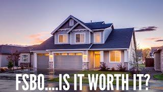 Is it Worth it to Sell my Home by Owner? Plus, What are the Pros/Cons of listing For Sale by Owner?