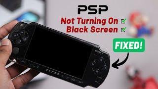 PSP Won't Turn On? - Fixed Black Screen on Sony PSP!