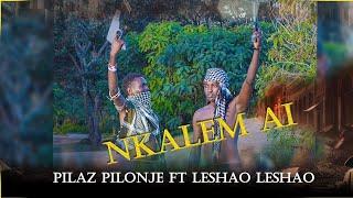 Pilaz Pilonje | Leshao Leshao - NKALEM AI ( Official Video )