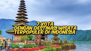 7 kota dengan destinasi wisata terpopuler di Indonesia #wisataindonesia#fyp#shorts#short#trending