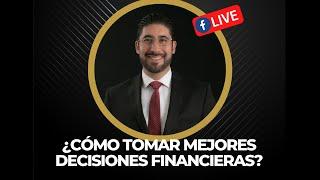 ¿CÓMO TOMAR MEJORES DECISIONES FINANCIERAS?