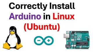 Correctly Install Arduino Linux (Ubuntu) - Complete Tutorial