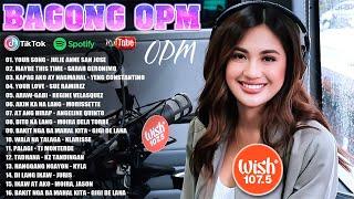 JULIE ANNE SAN JOSE️BAGONG OPM HUGOT WISH 107.5 PLAYLIST 2023BEAUTIFUL OPM LOVE SONGS