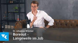 Boreout - Langeweile im Job I Dr. Johannes Wimmer