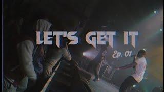 Let's Get It ep01 :  Limsa d'Aulnay, Le M, Di-Meh, C.H.I.P.E.U.R., Slomo2x, Maky (lezarts-urbains)