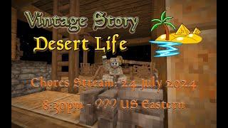 Vintage Story Desert Life Chores Stream (24 July 2024 20:30-??? EDT; GMT -4)