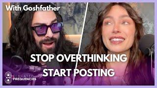 How to Get Past the Fear of Making Social Media Content with Goshfather | Elevated Frequencies #56