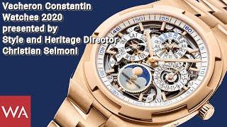 VACHERON CONSTANTIN Watches 2020 presented by Christian Selmoni, Style & Heritage Director