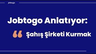 Jobtogo Anlatıyor: Şahıs Şirketi Kurmak